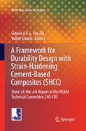 A Framework for Durability Design with Strain-Hardening Cement-Based Composites (Shcc): State-Of-The-Art Report of the Rilem Technical Committee 240-Fds