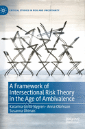 A Framework of Intersectional Risk Theory in the Age of Ambivalence