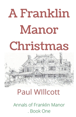 A Franklin Manor Christmas - Willcott, Paul