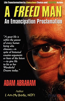 A Freed Man: An Emancipation Proclamation - Abraham, Adam E