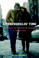 A Freewheelin' Time: A Memoir of Greenwich Village in the Sixties - Rotolo, Suze