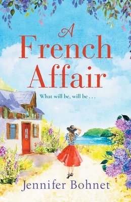 A French Affair: The perfect escapist read from bestseller Jennifer Bohnet - Bohnet, Jennifer