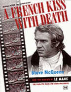 A French Kiss with Death: Steve Mcqueen and the Making of "Le Mans"