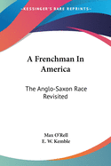 A Frenchman In America: The Anglo-Saxon Race Revisited