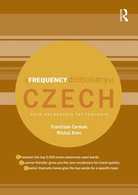 A Frequency Dictionary of Czech: Core Vocabulary for Learners - Cermk, Frantisek, and Kren, Michal