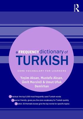 A Frequency Dictionary of Turkish - Aksan, Yesim, and Aksan, Mustafa, and Mersinli, mit