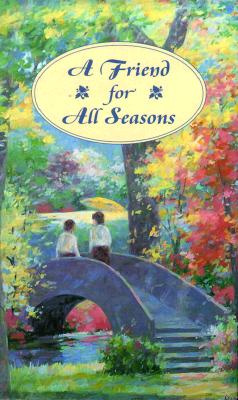 A Friend for All Seasons - Moore, Helen H