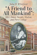 A Friend to All Mankind: Mrs. Annie Turnbo Malone and Poro College
