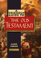 A Friendly Guide to the Old Testament