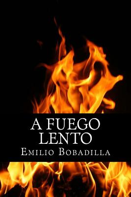 A Fuego Lento (Spanish Edition) - Bobadilla, Emilio