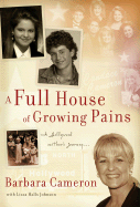 A Full House of Growing Pains: A Hollywood Mother's Journey.
