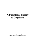 A Functional Theory of Cognition