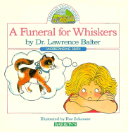 A Funeral for Whiskers: Understanding Death - Balter, Lawrence, and Schanzer, Roz (Illustrator), and Schanzer, Rosalyn (Illustrator)