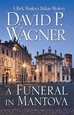 A Funeral in Mantova - Wagner, David