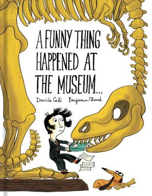 A Funny Thing Happened at the Museum . . .: (Funny Children's Books, Educational Picture Books, Adventure Books for Kids ) - Cali, Davide, and Chaud, Benjamin