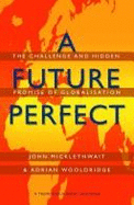 A future perfect : the challenge and hidden promise of globalization