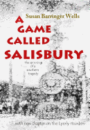 A Game Called Salisbury: The Spinning of a Southern Tragedy