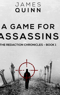 A Game For Assassins (The Redaction Chronicles Book 1)