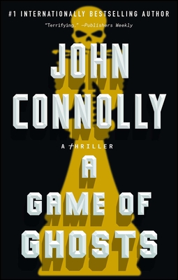A Game of Ghosts: A Thriller - Connolly, John