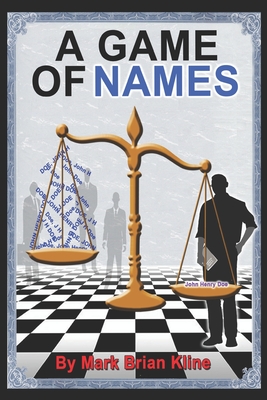 A Game of Names: "Control the NAME and you will control the game." - Kline, Mark Brian