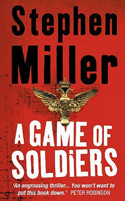 A Game of Soldiers - Miller, Stephen