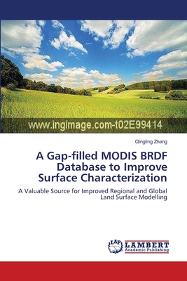 A Gap-filled MODIS BRDF Database to Improve Surface Characterization - Zhang, Qingling