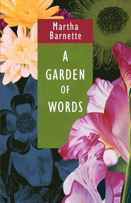 A Garden of Words - Barnette, Martha