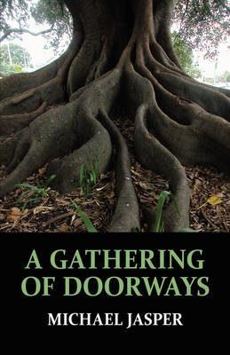 A Gathering of Doorways - Jasper, Michael