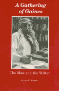 A Gathering of Gaines: The Man and the Writer