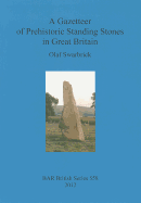 A Gazetteer of Prehistoric Standing Stones in Great Britain