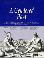 A Gendered Past: A Critical Bibliography of Gender in Archaeology Volume 25