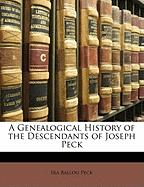 A Genealogical History of the Descendants of Joseph Peck