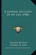 A General Account Of My Life (1908)