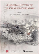 A General History Of The Chinese In Singapore