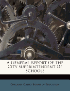 A General Report of the City Superintendent of Schools