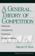 A General Theory of Competition: Resources, Competences, Productivity, Economic Growth