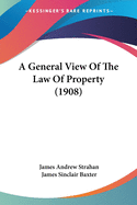 A General View Of The Law Of Property (1908)