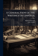 A General View of the Writings of Linn]us,