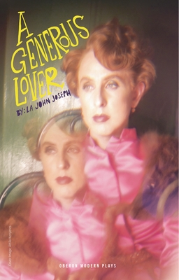 A Generous Lover / Boy in a Dress: Two Plays - JohnJoseph, La