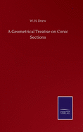 A Geometrical Treatise on Conic Sections