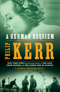 A German Requiem: A Bernie Gunther Novel
