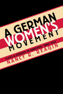 A German Women's Movement: Class and Gender in Hanover, 1880-1933