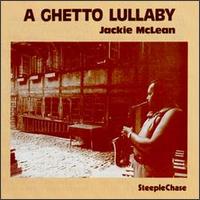A Ghetto Lullaby - Jackie McLean