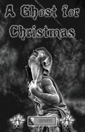 A Ghost for Christmas: Crowvus Ghost Story Anthology