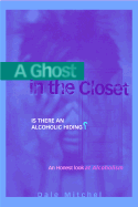 A Ghost in the Closet: Is There an Alcoholic Hiding?