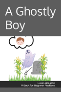 A Ghostly Boy: A Book for Beginner Reader