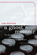 A Ghost's Memoir: The Making of Alfred P. Sloan's My Years with General Motors