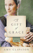 A Gift of Grace: An Amish Novel