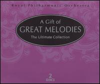 A Gift of Great Melodies: The Ultimate Collection - Andrew Davis (organ); Joseph Silverstein (violin); Leland Chen (violin); Ronan O'Hora (piano);...