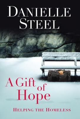 A Gift of Hope: Helping the Homeless - Steel, Danielle